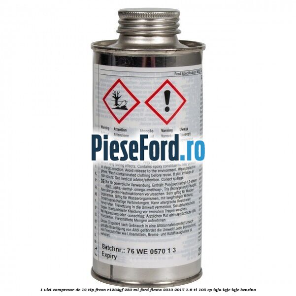 1 Ulei compresor DE-12 tip freon R1234YF 250 ml Ford Fiesta 2013-2017 1.6 Ti 105 cp IQJA, IQJC, IQJE benzina