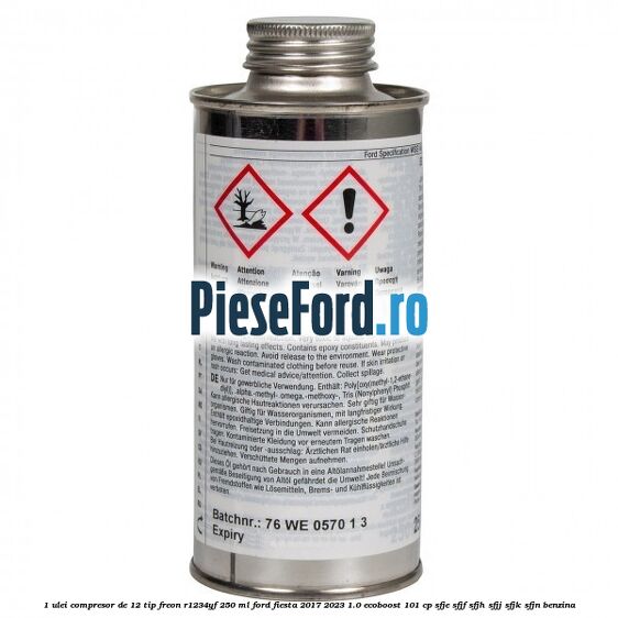 1 Ulei compresor DE-12 tip freon R1234YF 250 ml Ford Fiesta 2017-2023 1.0 EcoBoost 101 cp 1 Ulei compresor DE-12 tip freon R1234YF 250 ml Ford Fiesta 2017-2023 1.0 EcoBoost 101 cp SFJE, SFJF, SFJH, SFJJ, SFJK, SFJN benzina
