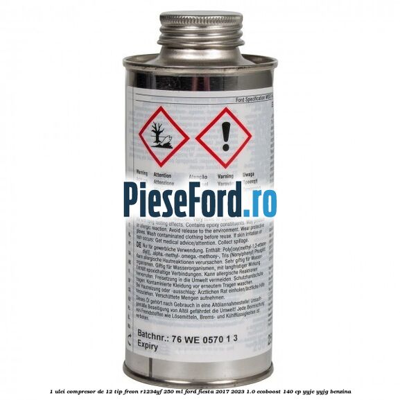 1 Ulei compresor DE-12 tip freon R1234YF 250 ml Ford Fiesta 2017-2023 1.0 EcoBoost 140 cp YYJE, YYJG benzina