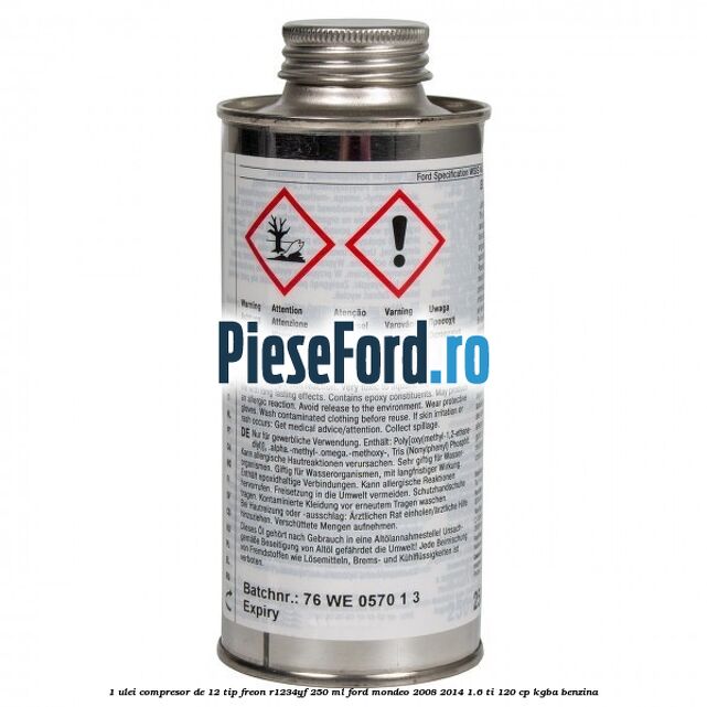 1 Ulei compresor DE-12 tip freon R1234YF 250 ml Ford Mondeo 2008-2014 1.6 Ti 120 cp 1 Ulei compresor DE-12 tip freon R1234YF 250 ml Ford Mondeo 2008-2014 1.6 Ti 120 cp KGBA benzina