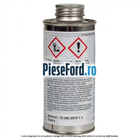 1 Ulei compresor DE-12 tip freon R1234YF 250 ml Ford Mustang 2015-2018 5.0 V8 418 cp 1 Ulei compresor DE-12 tip freon R1234YF 250 ml Ford Mustang 2015-2018 5.0 V8 418 cp MF8F benzina