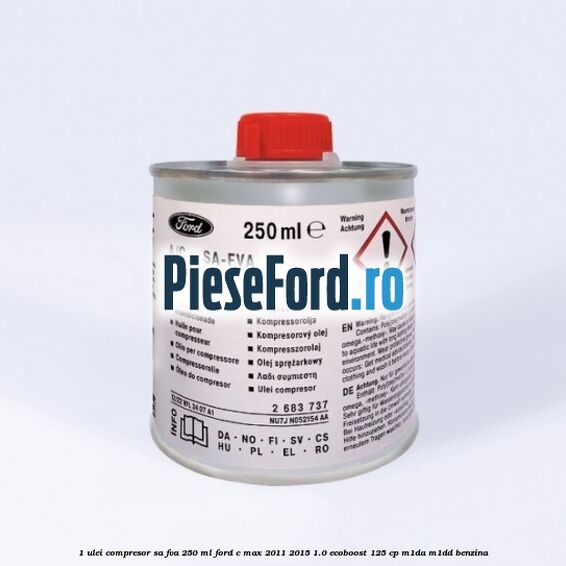1 Ulei compresor SA-FVA 250 ML Ford C-Max 2011-2015 1.0 EcoBoost 125 cp M1DA, M1DD benzina