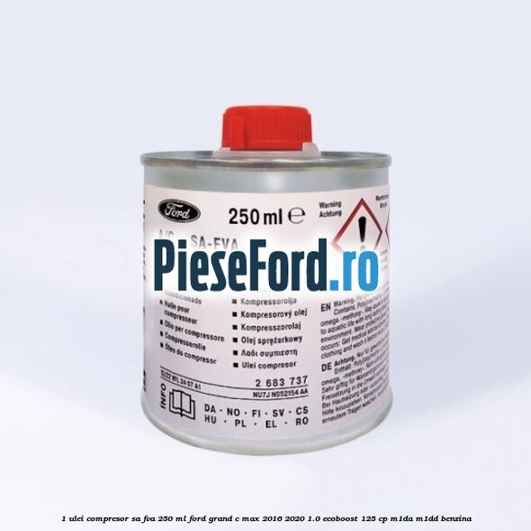 1 Ulei compresor SA-FVA 250 ML Ford Grand C-Max 2016-2020 1.0 EcoBoost 125 cp M1DA, M1DD benzina