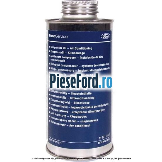 1 Ulei compresor tip freon R134a 200 ml Ford Escort 1995-1998 1.3 60 cp J4B, J6A benzina