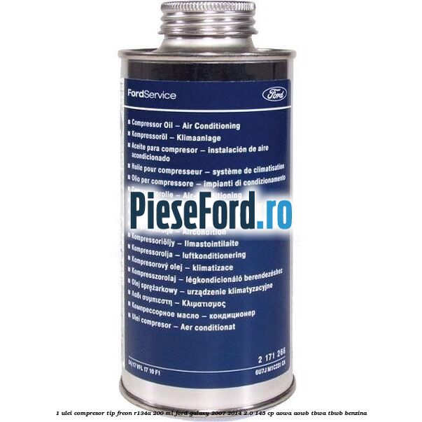 1 Ulei compresor tip freon R134a 200 ml Ford Galaxy 2007-2014 2.0 145 cp AOWA, AOWB, TBWA, TBWB benzina
