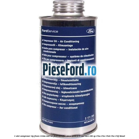 1 Ulei compresor tip freon R134a 200 ml Ford Mondeo 2014-2018 2.0 TDCi 4x4 150 cp T7CA, T7CC, T7CD, T7CE, T7CF diesel