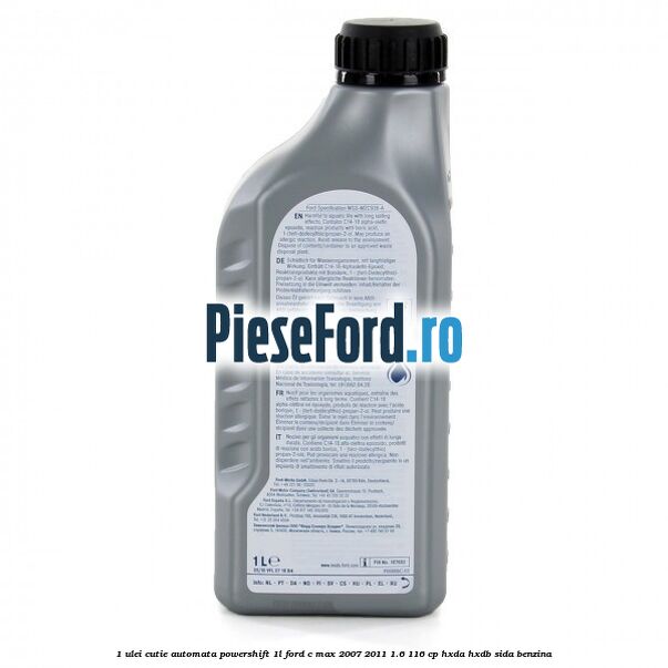 1 Ulei cutie automata PowerShift 1L Ford C-Max 2007-2011 1.6 116 cp HXDA, HXDB, SIDA benzina