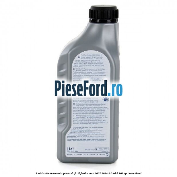 1 Ulei cutie automata PowerShift 1L Ford S-Max 2007-2014 2.0 TDCi 163 cp TXWA diesel