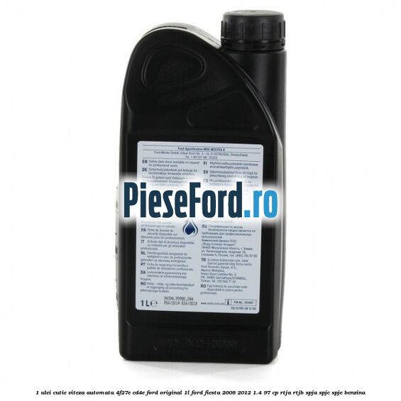 1 Ulei cutie viteza automata 4F27E, CD4E Ford original 1L Ford Fiesta 2008-2012 1.4 97 cp RTJA, RTJB, SPJA, SPJC, SPJE benzina