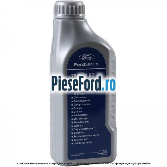 1 Ulei cutie viteza manuala 5 trepte Ford original 1L Ford Fiesta 2008-2012 1.6 Ti 120 cp HXJA, HXJB, HXJE, RVJA benzina