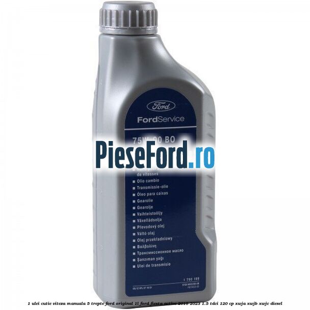 1 Ulei cutie viteza manuala 5 trepte Ford original 1L Ford Fiesta Active 2018-2023 1.5 TDCi 120 cp XWJA, XWJB, XWJC diesel
