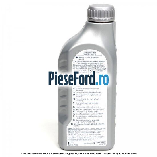 1 Ulei cutie viteza manuala 6 trepte Ford Original 1L Ford C-Max 2011-2015 1.6 TDCi 115 cp T1DA, T1DB diesel