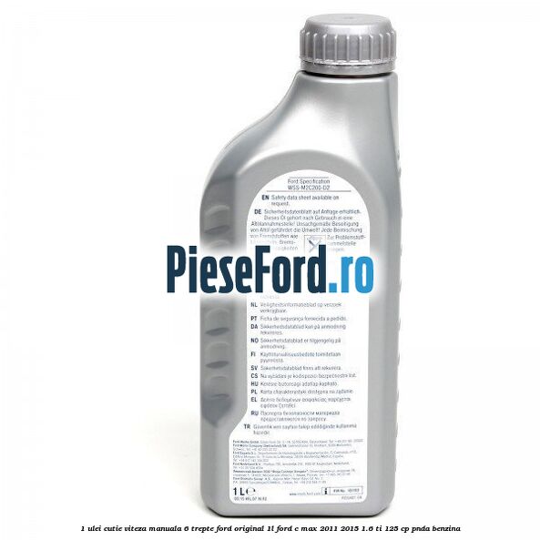 1 Ulei cutie viteza manuala 6 trepte Ford Original 1L Ford C-Max 2011-2015 1.6 Ti 125 cp PNDA benzina