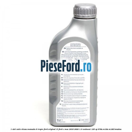 1 Ulei cutie viteza manuala 6 trepte Ford Original 1L Ford C-Max 2016-2020 1.0 EcoBoost 125 cp B7DA, M1DA, M1DD benzina