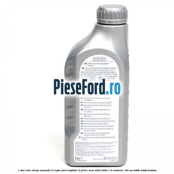 1 Ulei cutie viteza manuala 6 trepte Ford Original 1L Ford C-Max 2016-2020 1.5 EcoBoost 150 cp M8DB, M8DF benzina