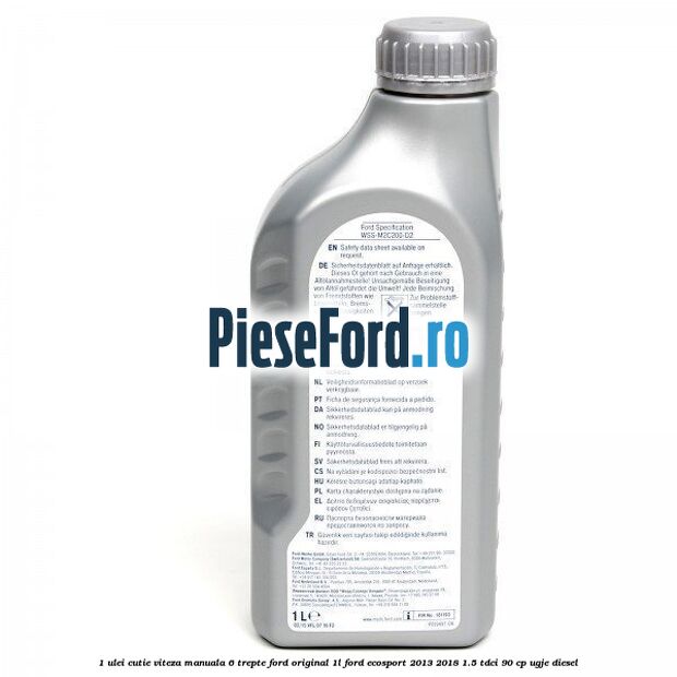 1 Ulei cutie viteza manuala 6 trepte Ford Original 1L Ford EcoSport 2013-2018 1.5 TDCi 90 cp 1 Ulei cutie viteza manuala 6 trepte Ford Original 1L Ford EcoSport 2013-2018 1.5 TDCi 90 cp UGJE diesel