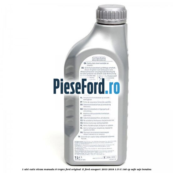 1 Ulei cutie viteza manuala 6 trepte Ford Original 1L Ford EcoSport 2013-2018 1.5 Ti 140 cp 1 Ulei cutie viteza manuala 6 trepte Ford Original 1L Ford EcoSport 2013-2018 1.5 Ti 140 cp UEJB, UEJE benzina