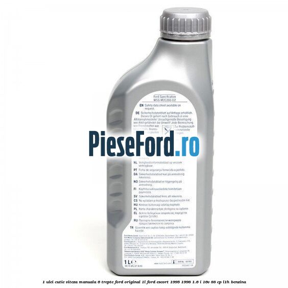 1 Ulei cutie viteza manuala 6 trepte Ford Original 1L Ford Escort 1995-1998 1.6 i 16V 88 cp L1H benzina