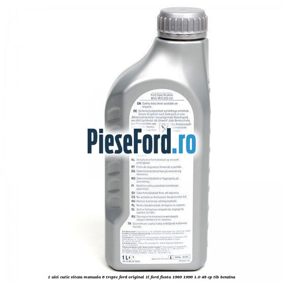 1 Ulei cutie viteza manuala 6 trepte Ford Original 1L Ford Fiesta 1989-1996 1.0 45 cp TLB benzina