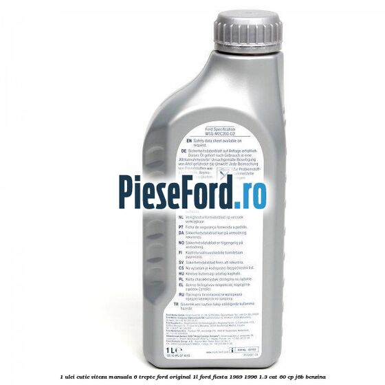 1 Ulei cutie viteza manuala 6 trepte Ford Original 1L Ford Fiesta 1989-1996 1.3 CAT 60 cp J6B benzina