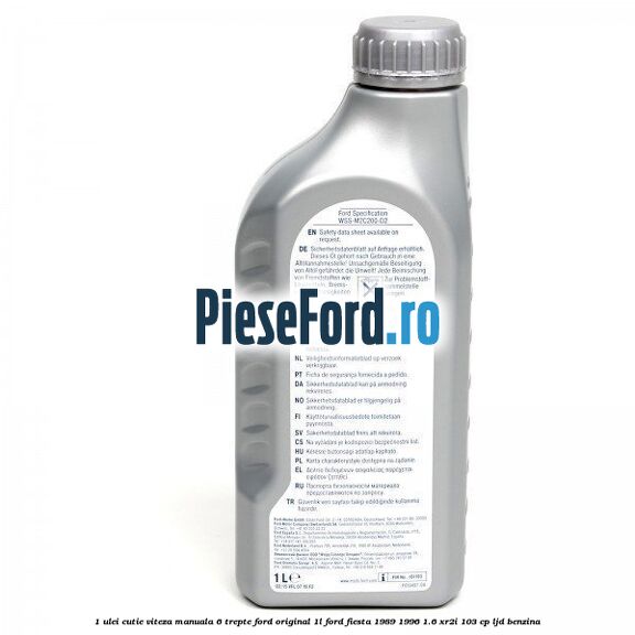 1 Ulei cutie viteza manuala 6 trepte Ford Original 1L Ford Fiesta 1989-1996 1.6 XR2i 103 cp LJD benzina