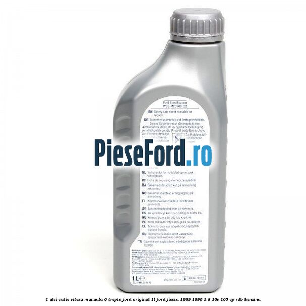 1 Ulei cutie viteza manuala 6 trepte Ford Original 1L Ford Fiesta 1989-1996 1.8 16V 105 cp RDB benzina