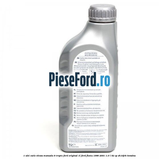 1 Ulei cutie viteza manuala 6 trepte Ford Original 1L Ford Fiesta 1996-2001 1.0 i 52 cp ZH10JRB benzina