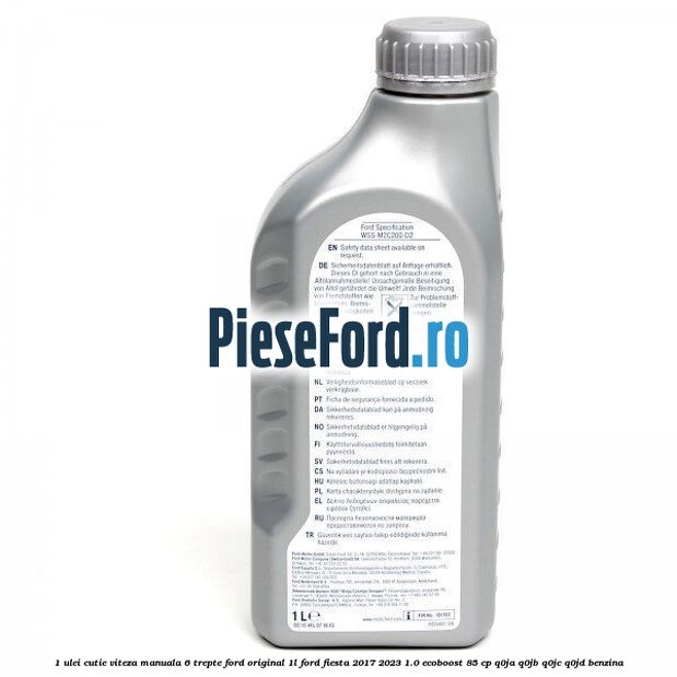 1 Ulei cutie viteza manuala 6 trepte Ford Original 1L Ford Fiesta 2017-2023 1.0 EcoBoost 85 cp Q0JA, Q0JB, Q0JC, Q0JD benzina