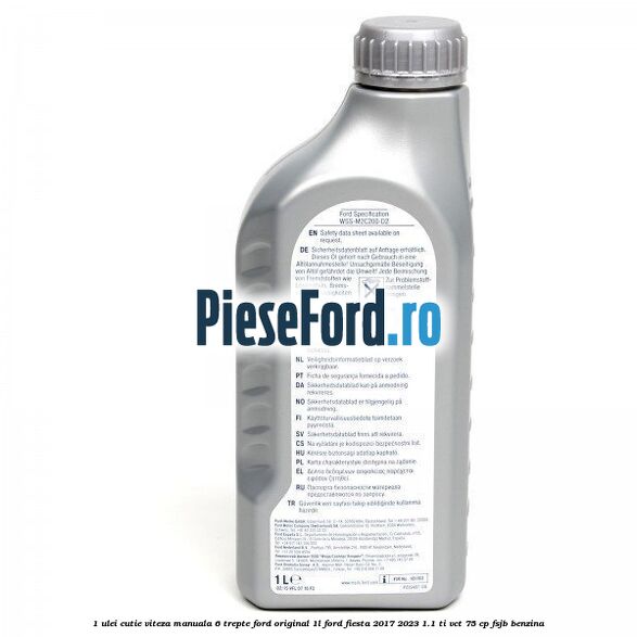 1 Ulei cutie viteza manuala 6 trepte Ford Original 1L Ford Fiesta 2017-2023 1.1 Ti-VCT 75 cp FSJB benzina