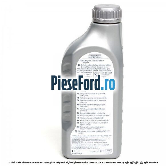 1 Ulei cutie viteza manuala 6 trepte Ford Original 1L Ford Fiesta Active 2018-2023 1.0 EcoBoost 101 cp SFJE, SFJF, SFJH, SFJJ, SFJK benzina