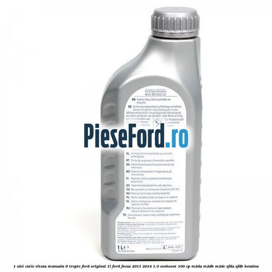 1 Ulei cutie viteza manuala 6 trepte Ford Original 1L Ford Focus 2011-2014 1.0 EcoBoost 100 cp 1 Ulei cutie viteza manuala 6 trepte Ford Original 1L Ford Focus 2011-2014 1.0 EcoBoost 100 cp M2DA, M2DB, M2DC, SFDA, SFDB benzina
