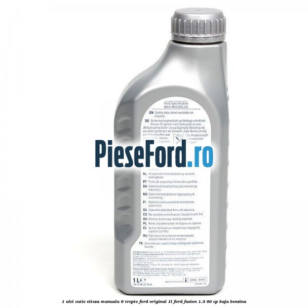 1 Ulei cutie viteza manuala 6 trepte Ford Original 1L Ford Fusion 1.3 60 cp BAJA benzina