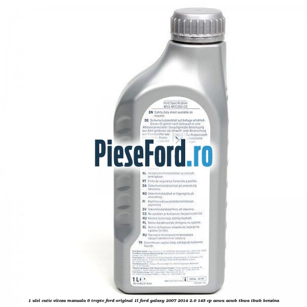 1 Ulei cutie viteza manuala 6 trepte Ford Original 1L Ford Galaxy 2007-2014 2.0 145 cp AOWA, AOWB, TBWA, TBWB benzina