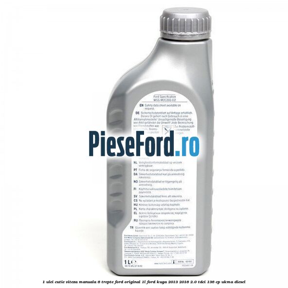 1 Ulei cutie viteza manuala 6 trepte Ford Original 1L Ford Kuga 2013-2016 2.0 TDCi 136 cp UKMA diesel