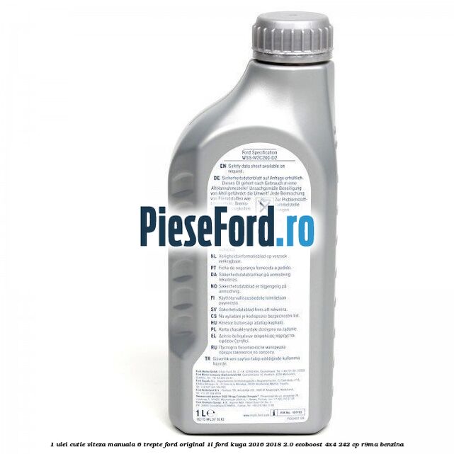 1 Ulei cutie viteza manuala 6 trepte Ford Original 1L Ford Kuga 2016-2018 2.0 EcoBoost 4x4 242 cp R9MA benzina