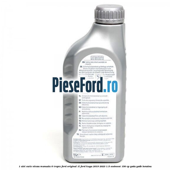 1 Ulei cutie viteza manuala 6 trepte Ford Original 1L Ford Kuga 2019-2023 1.5 EcoBoost 150 cp YZDA, YZDB benzina