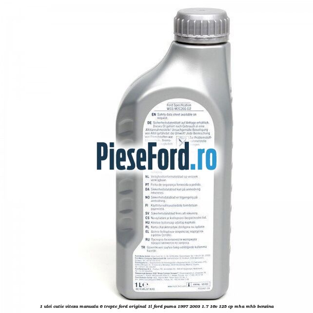 1 Ulei cutie viteza manuala 6 trepte Ford Original 1L Ford Puma 1997-2003 1.7 16V 125 cp MHA, MHB benzina