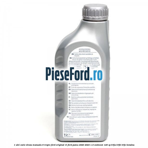 1 Ulei cutie viteza manuala 6 trepte Ford Original 1L Ford Puma 2020-2023 1.0 EcoBoost 125 cp B7JA, B7JB, B7JE benzina