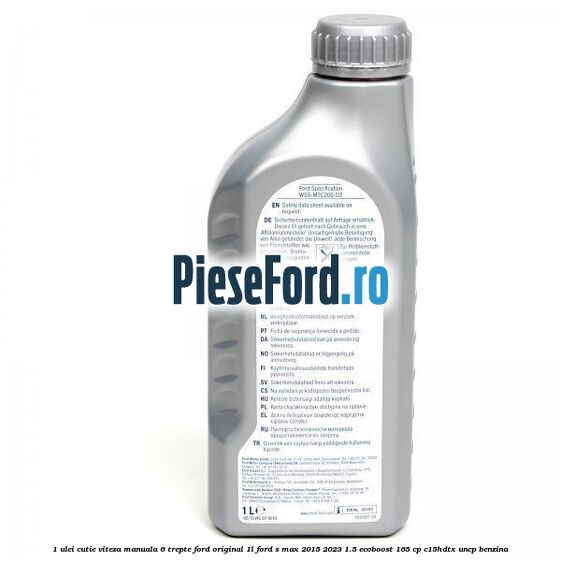 1 Ulei cutie viteza manuala 6 trepte Ford Original 1L Ford S-Max 2015-2023 1.5 EcoBoost 165 cp 1 Ulei cutie viteza manuala 6 trepte Ford Original 1L Ford S-Max 2015-2023 1.5 EcoBoost 165 cp C15HDTX, UNCP benzina