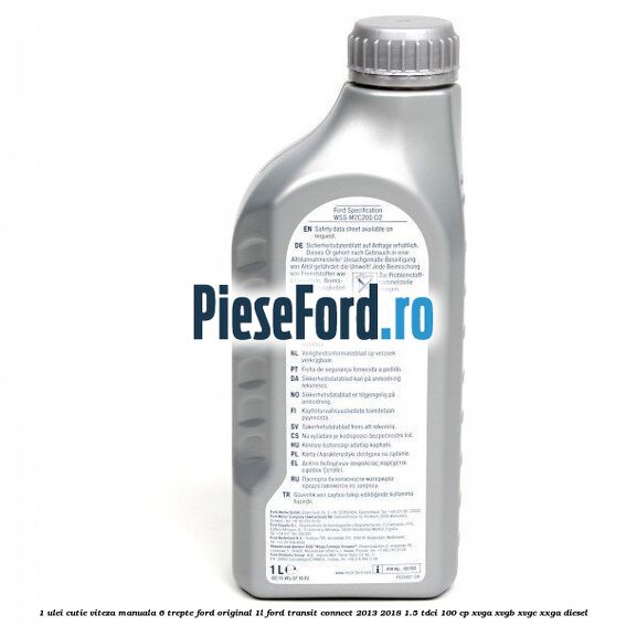 1 Ulei cutie viteza manuala 6 trepte Ford Original 1L Ford Transit Connect 2013-2018 1.5 TDCi 100 cp XVGA, XVGB, XVGC, XXGA diesel