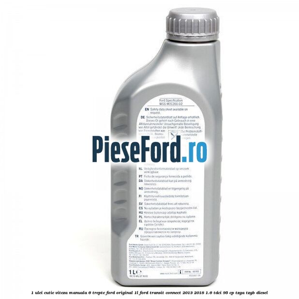 1 Ulei cutie viteza manuala 6 trepte Ford Original 1L Ford Transit Connect 2013-2018 1.6 TDCi 95 cp TZGA, TZGB diesel