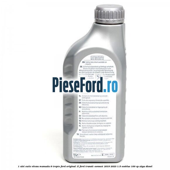 1 Ulei cutie viteza manuala 6 trepte Ford Original 1L Ford Transit Connect 2019-2023 1.5 EcoBlue 100 cp 1 Ulei cutie viteza manuala 6 trepte Ford Original 1L Ford Transit Connect 2019-2023 1.5 EcoBlue 100 cp Z2GA diesel