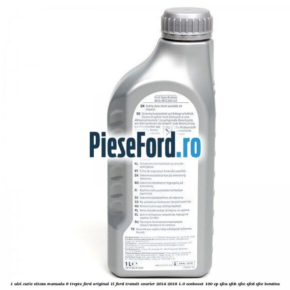 1 Ulei cutie viteza manuala 6 trepte Ford Original 1L Ford Transit Courier 2014-2018 1.0 EcoBoost 100 cp SFCA, SFCB, SFCC, SFCD, SFCE benzina
