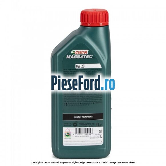 1 Ulei Ford 0W20 Castrol Magnatec 1L Ford Edge 2016-2018 2.0 TDCi 180 cp T8CC, T8CM diesel