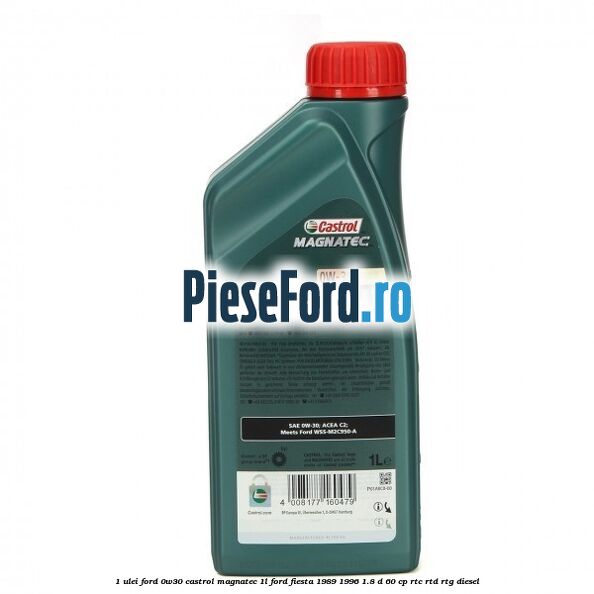 1 Ulei Ford 0W30 Castrol Magnatec 1L Ford Fiesta 1989-1996 1.8 D 60 cp RTC, RTD, RTG diesel