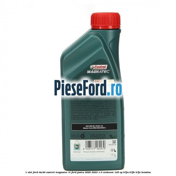1 Ulei Ford 0W30 Castrol Magnatec 1L Ford Puma 2020-2023 1.0 EcoBoost 125 cp B7JA, B7JB, B7JE benzina