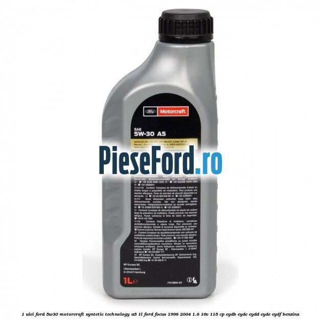 1 Ulei Ford 5W30 Motorcraft Syntetic Technology A5 1L Ford Focus 1998-2004 1.8 16V 115 cp EYDB, EYDC, EYDD, EYDE, EYDF benzina