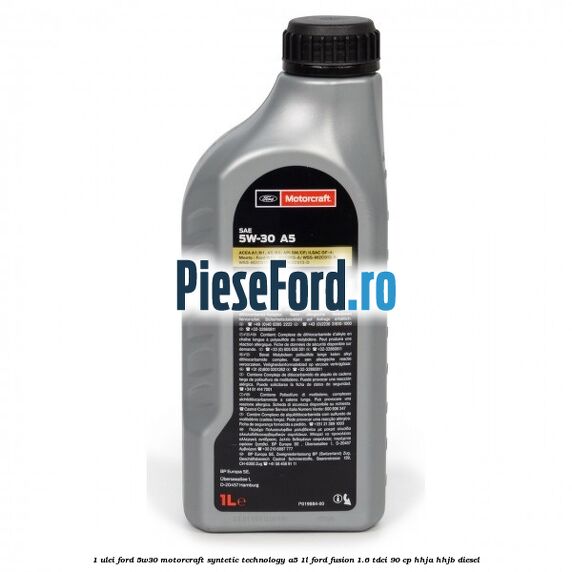 1 Ulei Ford 5W30 Motorcraft Syntetic Technology A5 1L Ford Fusion 1.6 TDCi 90 cp HHJA, HHJB diesel