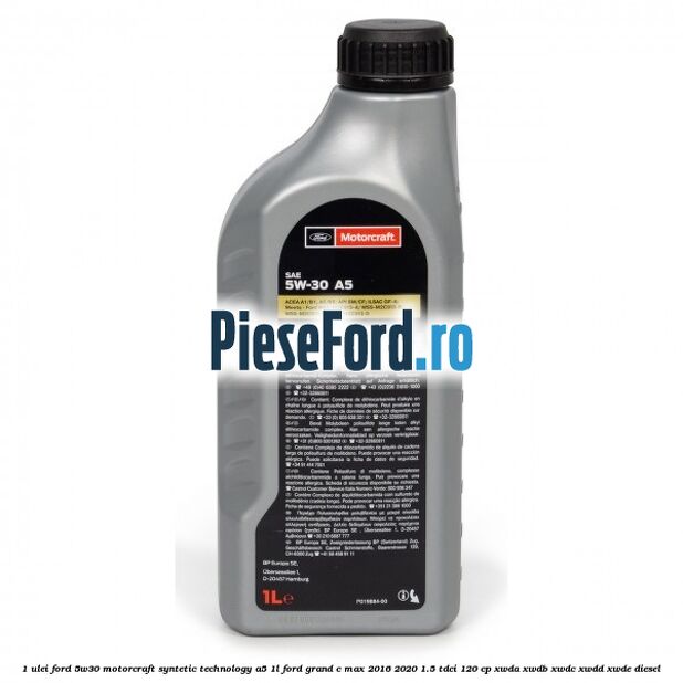 1 Ulei Ford 5W30 Motorcraft Syntetic Technology A5 1L Ford Grand C-Max 2016-2020 1.5 TDCi 120 cp XWDA, XWDB, XWDC, XWDD, XWDE diesel