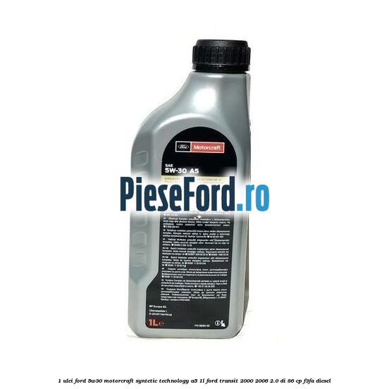 1 Ulei Ford 5W30 Motorcraft Syntetic Technology A5 1L Ford Transit 2000-2006 2.0 DI 86 cp F3FA diesel